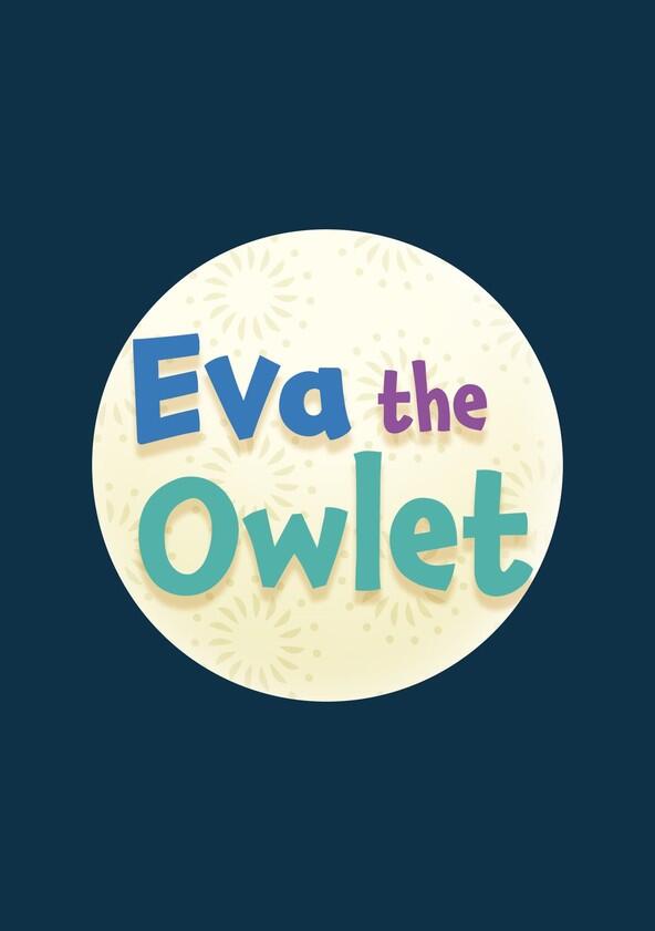 Eva the Owlet - Season 2 Eva the Owlet - Season 2