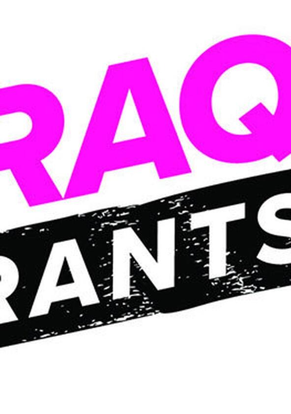 Raq Rants - Season 1 Raq Rants - Season 1