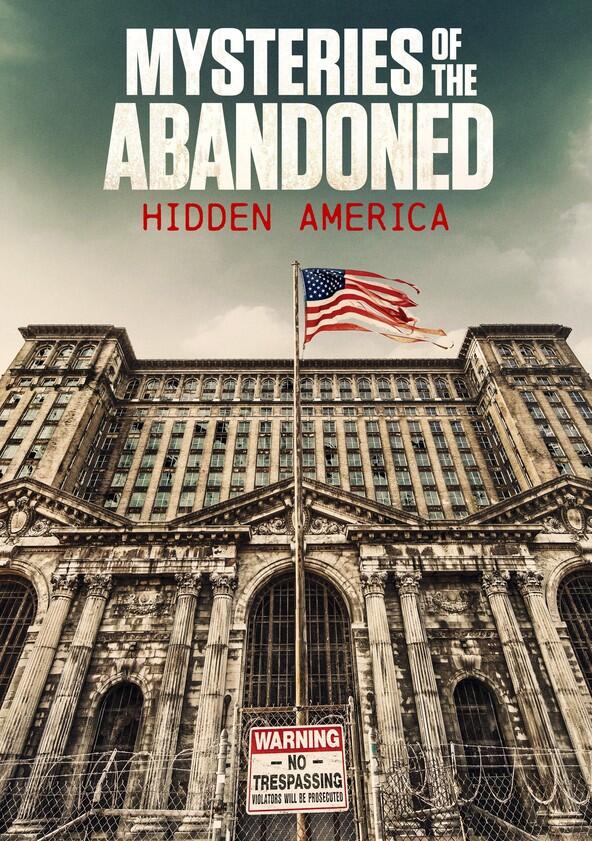 Mysteries of the Abandoned: Hidden America - Season 4 Mysteries of the Abandoned: Hidden America - Season 4