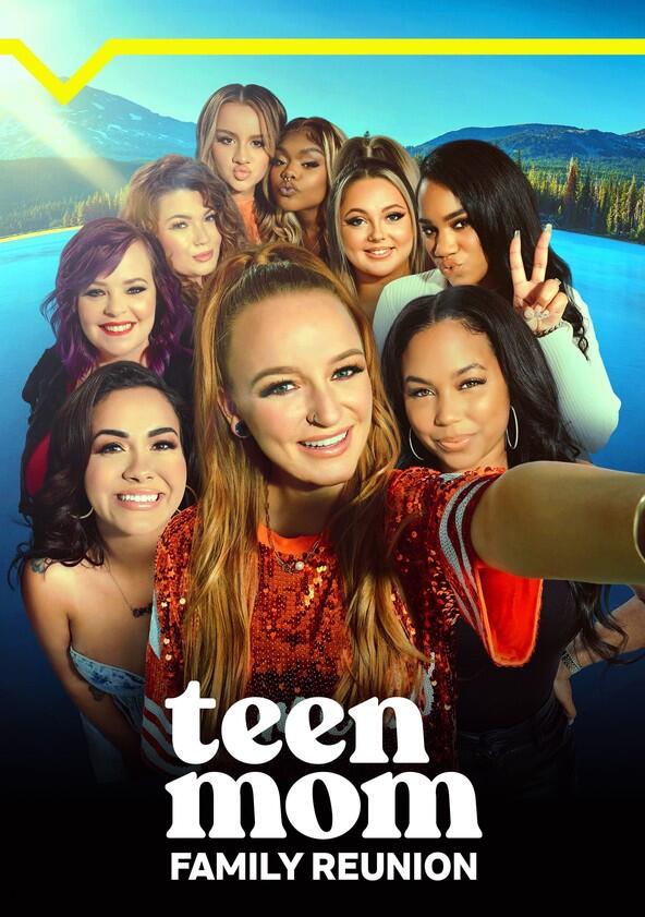 Teen Mom Family Reunion - Season 3 Teen Mom Family Reunion - Season 3