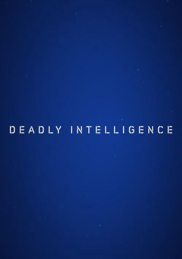 Deadly Intelligence - Season 1 Deadly Intelligence - Season 1