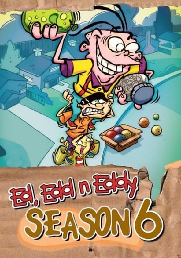 Ed, Edd n' Eddy - Season 6 Ed, Edd n' Eddy - Season 6