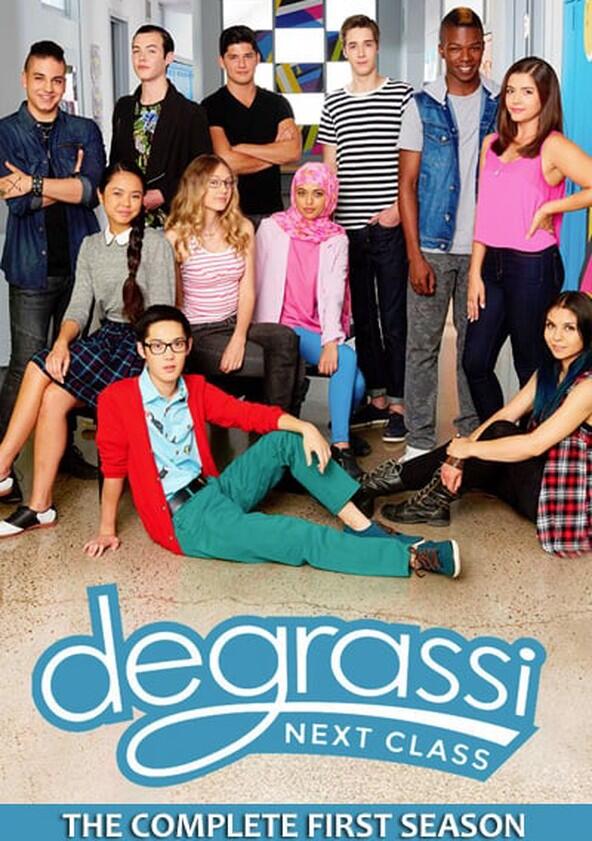 Degrassi: Next Class - Season 1 Degrassi: Next Class - Season 1