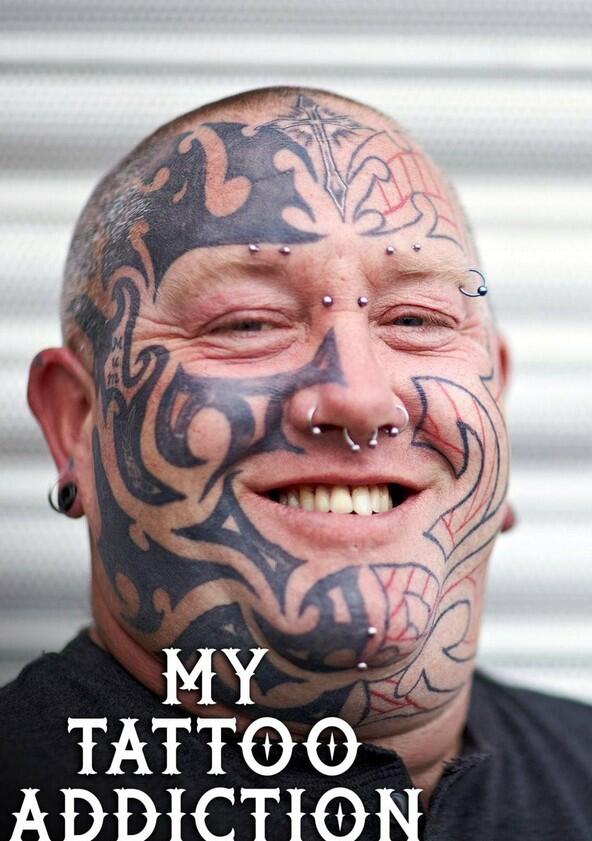 My Tattoo Addiction - Season 1 My Tattoo Addiction - Season 1