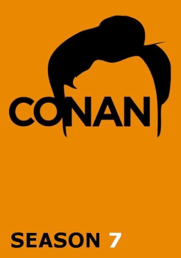 Conan - Season 7 / Year 2016 Conan - Season 7 / Year 2016