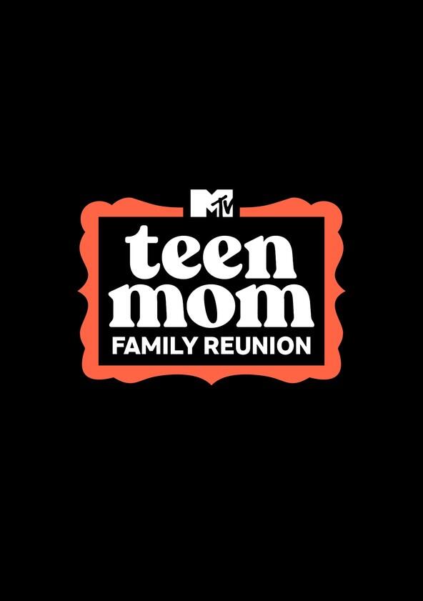 Teen Mom Family Reunion - Season 2 Teen Mom Family Reunion - Season 2