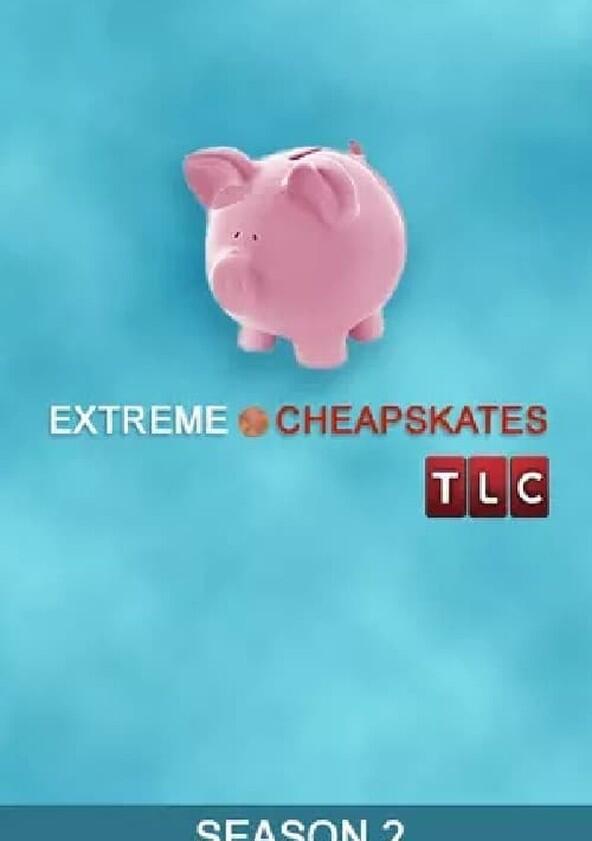 Extreme Cheapskates - Season 2 Extreme Cheapskates - Season 2