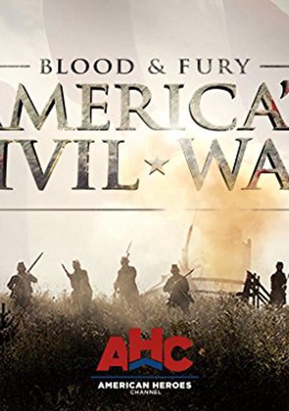 Blood and Fury: America's Civil War - Season 1 Blood and Fury: America's Civil War - Season 1
