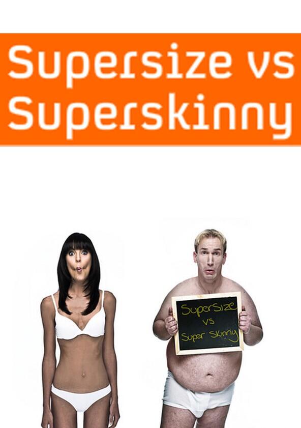 Supersize vs Superskinny - Season 2 Supersize vs Superskinny - Season 2
