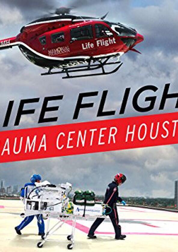 Life Flight: Trauma Center Houston - Season 1 Life Flight: Trauma Center Houston - Season 1