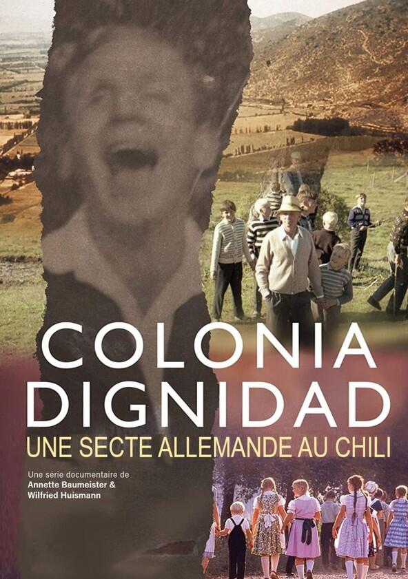 A Sinister Sect: Colonia Dignidad - Season 1 A Sinister Sect: Colonia Dignidad - Season 1