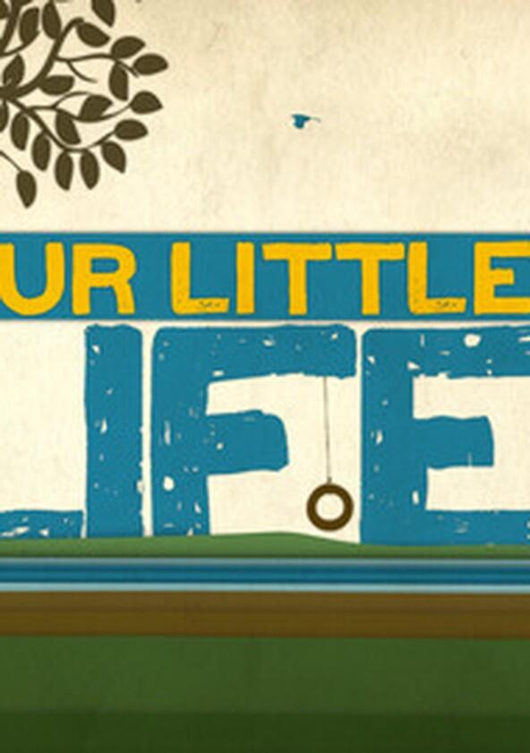 Our Little Life Our Little Life