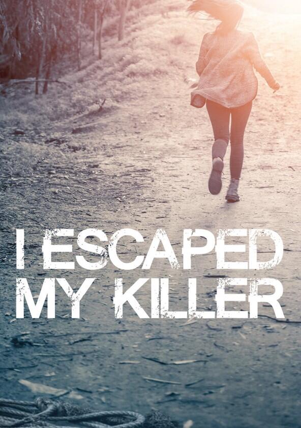 I Escaped My Killer - Season 1 I Escaped My Killer - Season 1