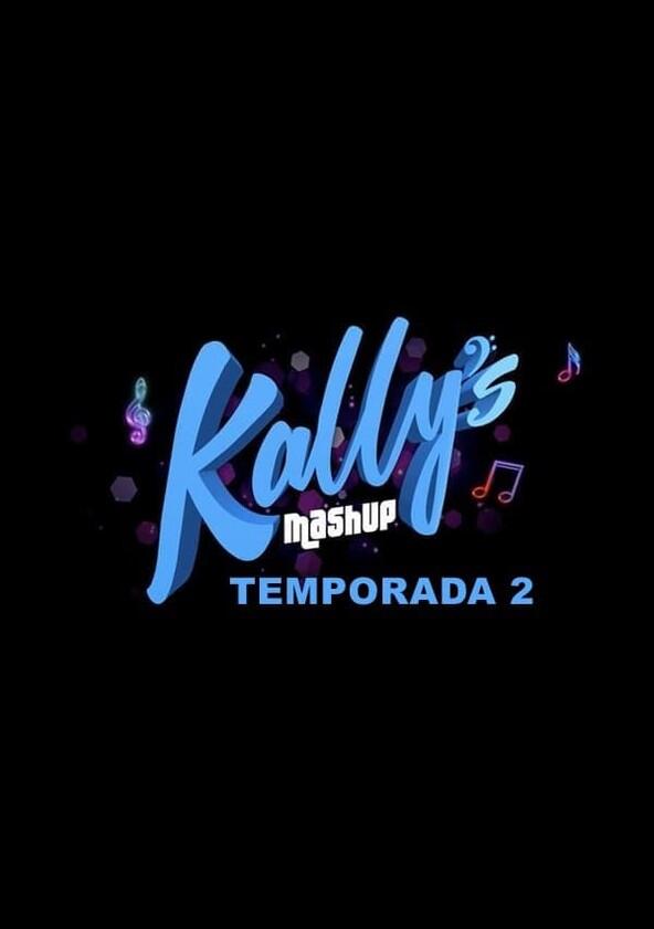 Kally's Mashup - Season 2 Kally's Mashup - Season 2