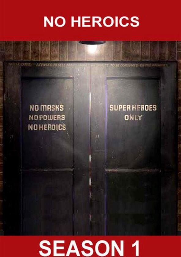 No Heroics - Season 1 No Heroics - Season 1