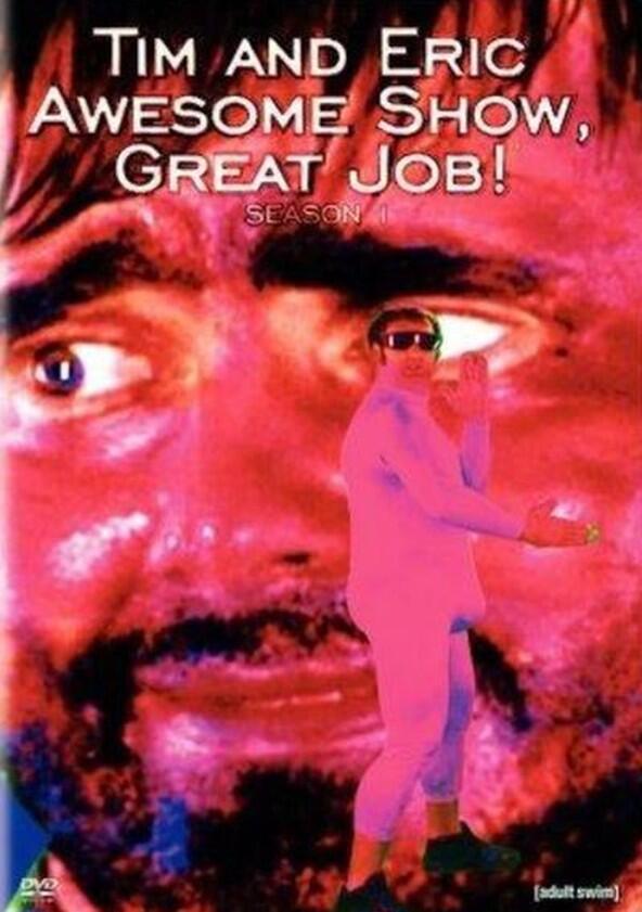 Tim and Eric Awesome Show, Great Job! - Season 1