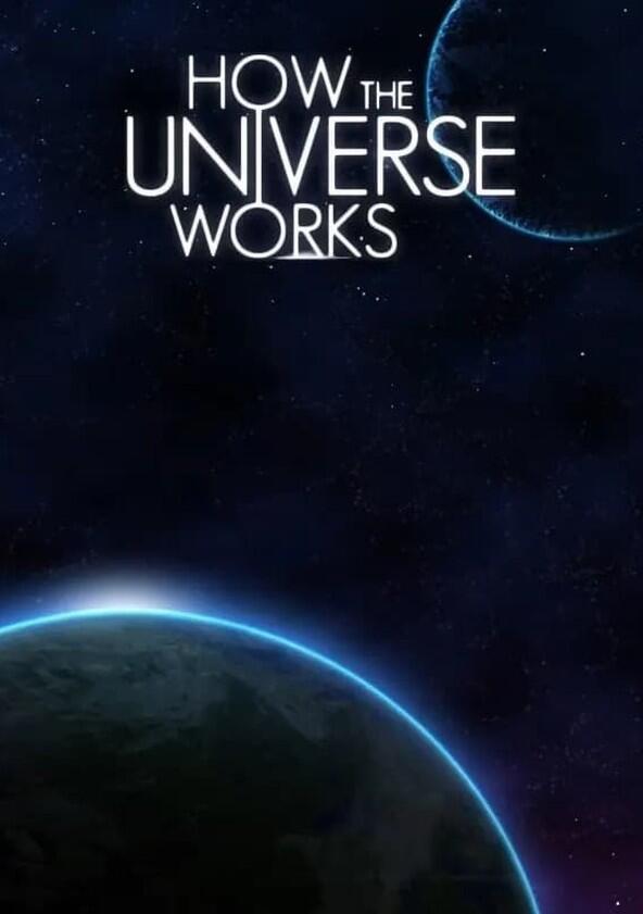 How the Universe Works - Season 9 How the Universe Works - Season 9