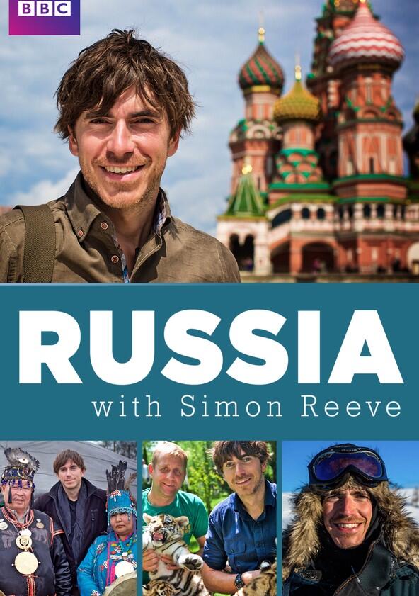 Russia with Simon Reeve - Season 1 Russia with Simon Reeve - Season 1