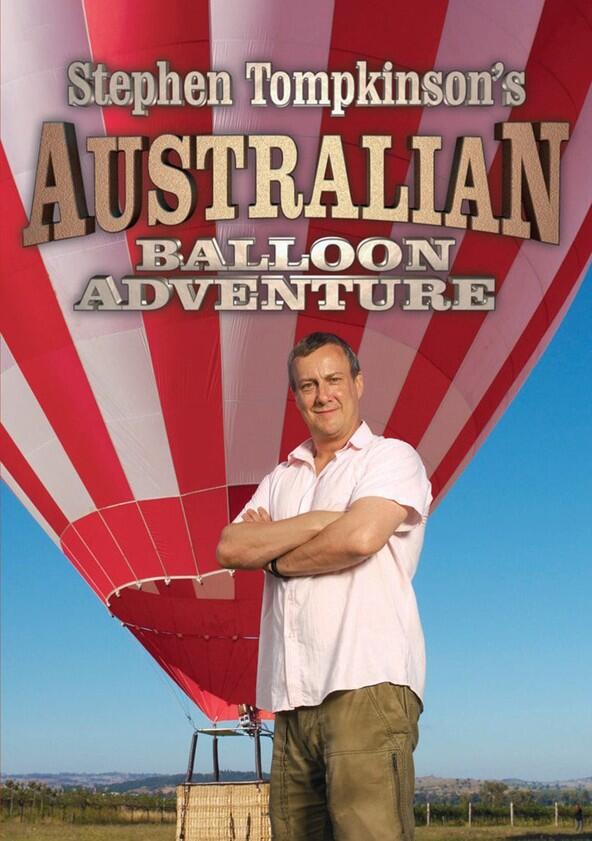 Stephen Tompkinson's Australian Balloon Adventure - Season 1 Stephen Tompkinson's Australian Balloon Adventure - Season 1