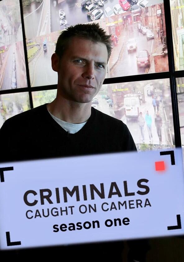 Criminals: Caught on Camera - Season 1 Criminals: Caught on Camera - Season 1