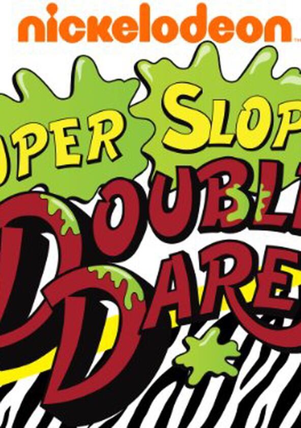 Super Sloppy Double Dare - Season 1 Super Sloppy Double Dare - Season 1