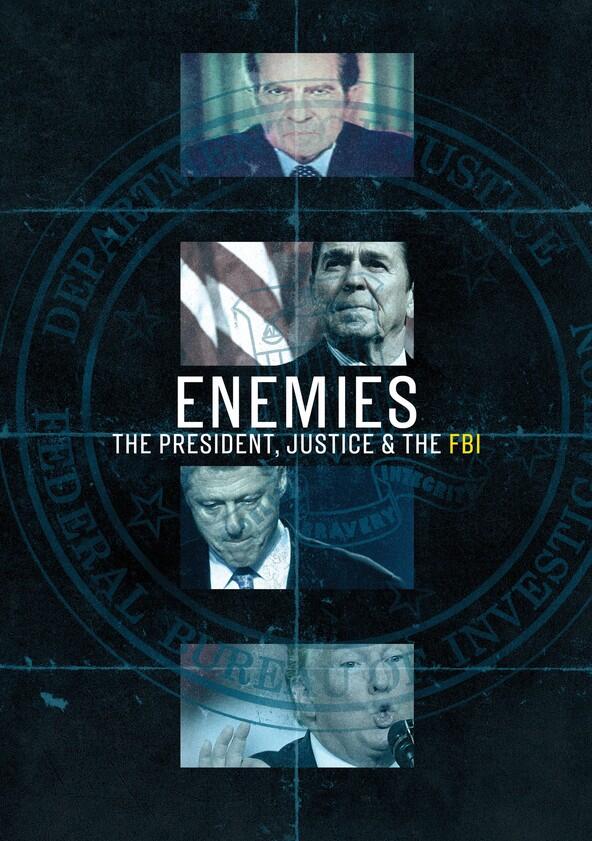 Enemies: The President, Justice, & The FBI - Season 1 Enemies: The President, Justice, & The FBI - Season 1