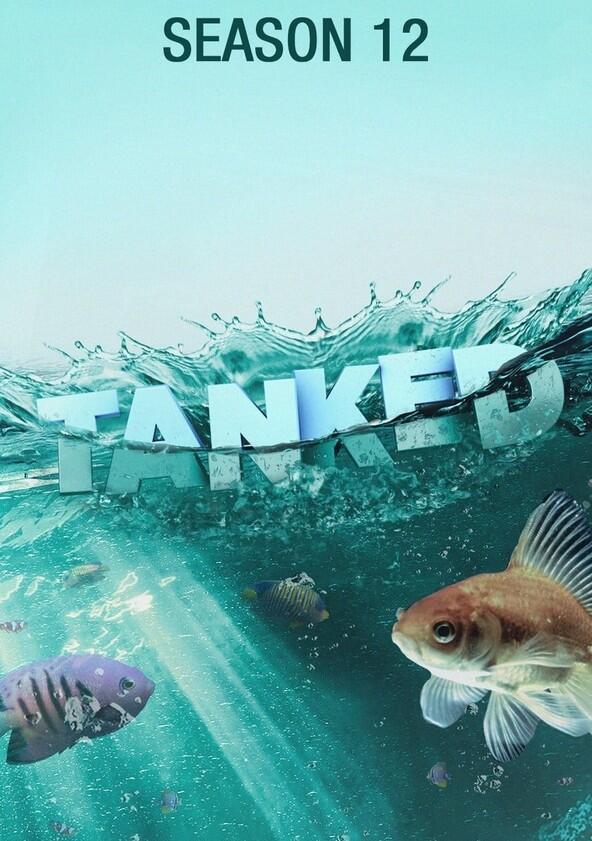 Tanked - Season 12 Tanked - Season 12