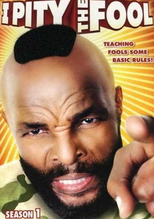 I Pity the Fool - Season 1 I Pity the Fool - Season 1