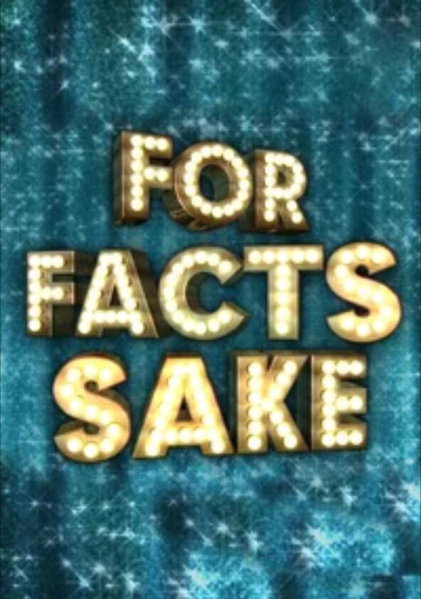 For Facts Sake - Season 1 For Facts Sake - Season 1