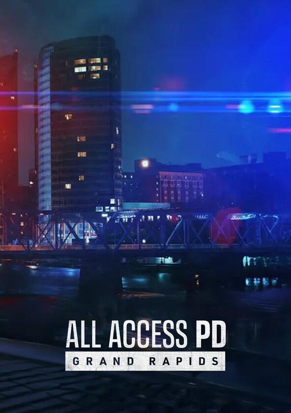 All Access PD: Grand Rapids - Season 1 All Access PD: Grand Rapids - Season 1