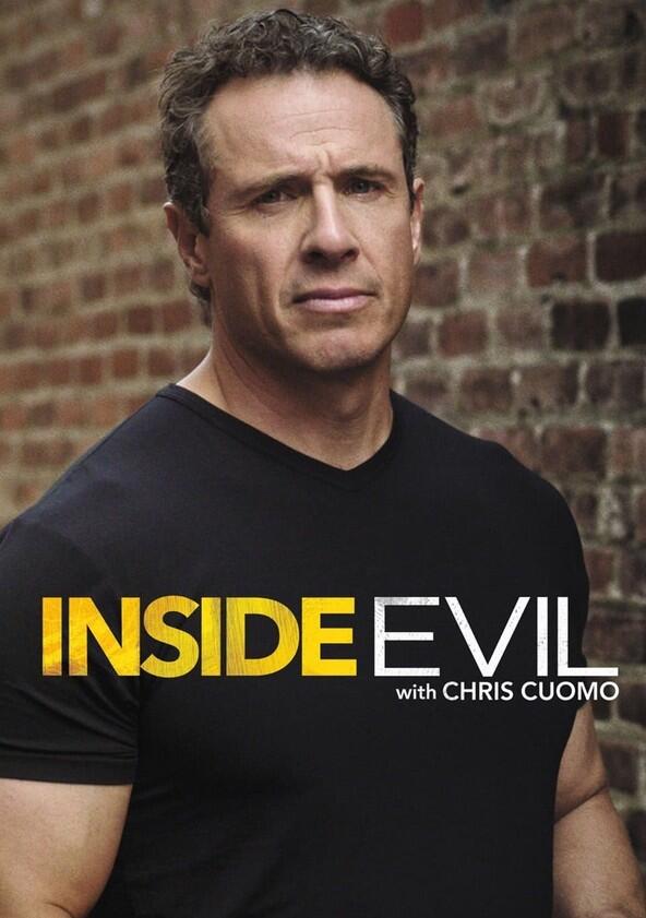 Inside Evil with Chris Cuomo - Season 1 Inside Evil with Chris Cuomo - Season 1