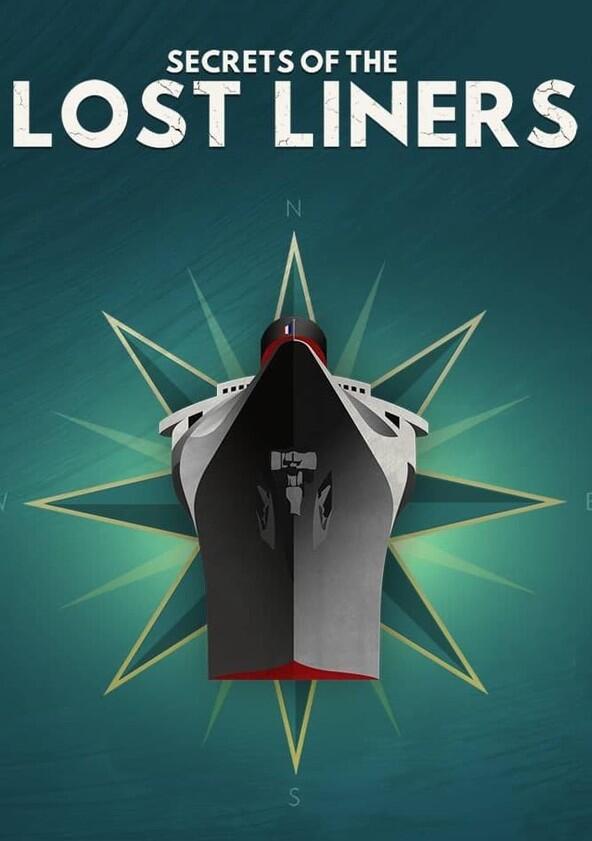 Secrets of the Lost Liners - Season 1 Secrets of the Lost Liners - Season 1
