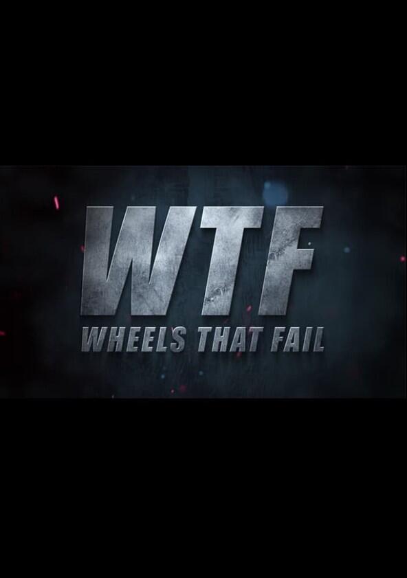 Wheels That Fail - Season 1 Wheels That Fail - Season 1