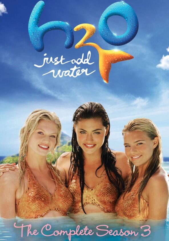 H2O: Just Add Water - Season 3 H2O: Just Add Water - Season 3