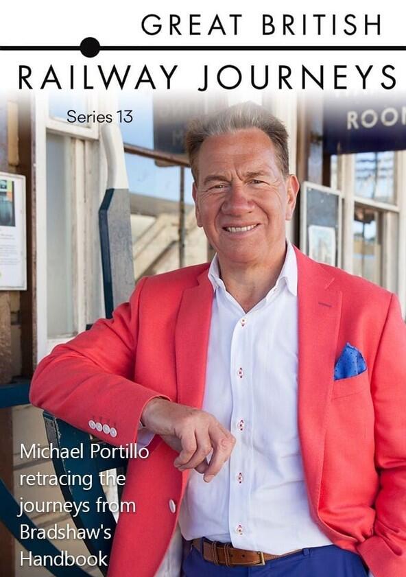 Great British Railway Journeys - Season 13 Great British Railway Journeys - Season 13