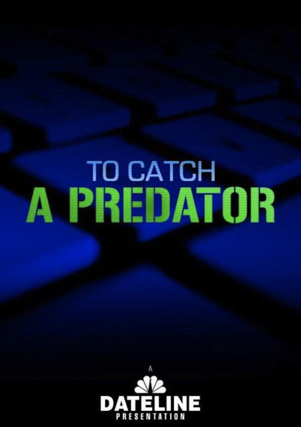 To Catch a Predator - Season 1 To Catch a Predator - Season 1