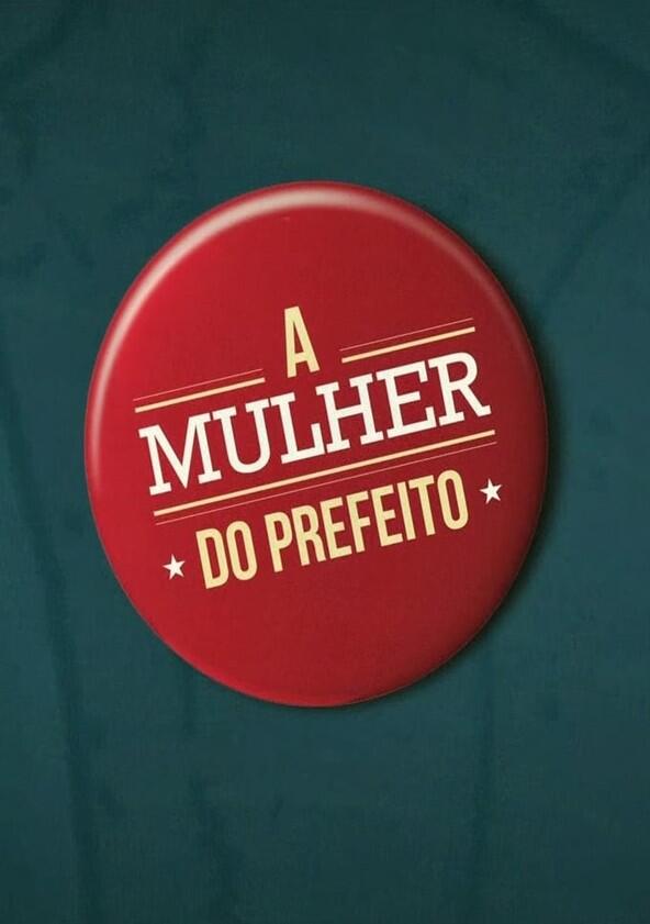A Mulher do Prefeito - Season 1 A Mulher do Prefeito - Season 1