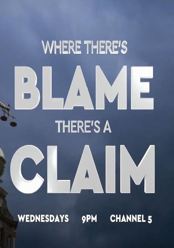 Where There's Blame, There's a Claim - Season 1 Where There's Blame, There's a Claim - Season 1
