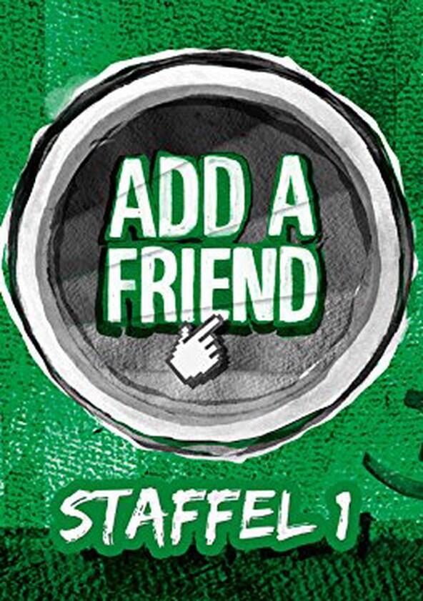 Add a Friend - Season 1 Add a Friend - Season 1