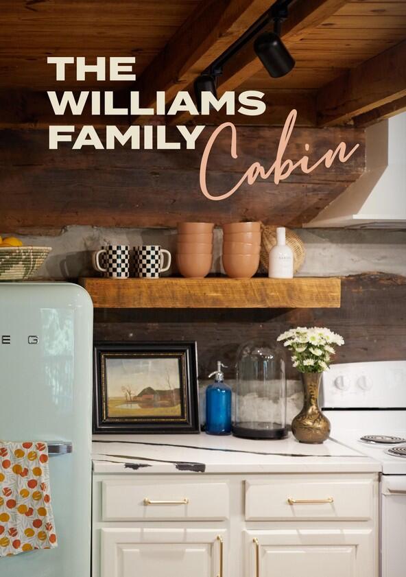 The Williams Family Cabin - Season 1 The Williams Family Cabin - Season 1