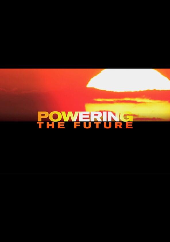 Powering the Future - Season 1