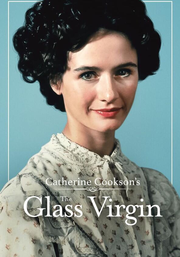 Catherine Cookson's The Glass Virgin - Season 1 Catherine Cookson's The Glass Virgin - Season 1