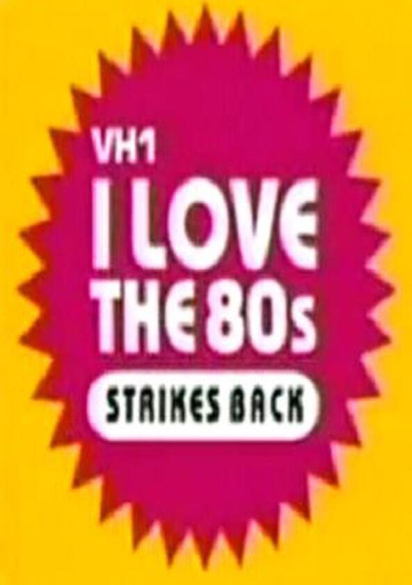 I Love the '80s Strikes Back - Season 1 I Love the '80s Strikes Back - Season 1