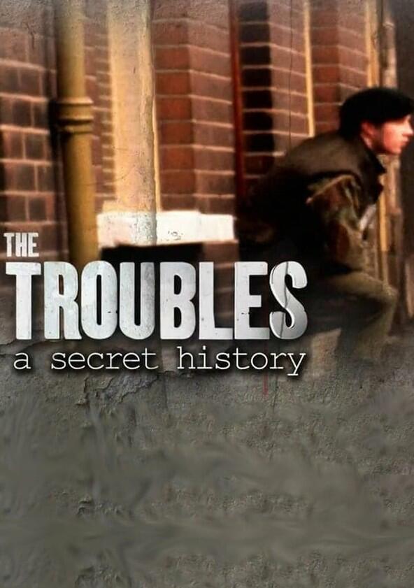 Spotlight on the Troubles: A Secret History - Season 1 Spotlight on the Troubles: A Secret History - Season 1