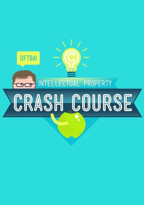 Crash Course Intellectual Property - Season 1 Crash Course Intellectual Property - Season 1