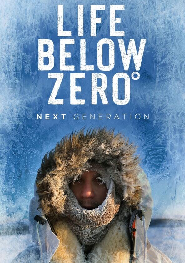 Life Below Zero: Next Generation - Season 4 Life Below Zero: Next Generation - Season 4