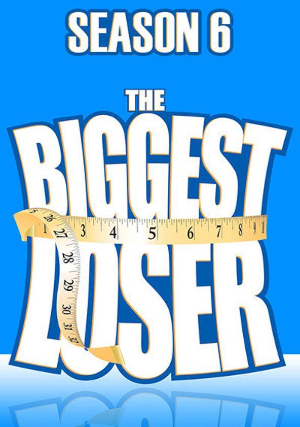 The Biggest Loser - Season 6 The Biggest Loser - Season 6