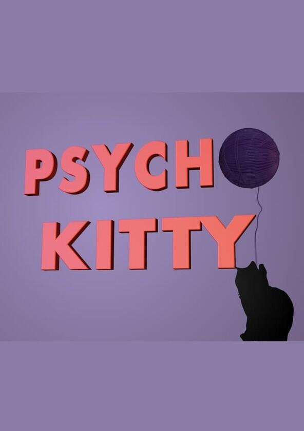 Psycho Kitty - Season 1 Psycho Kitty - Season 1