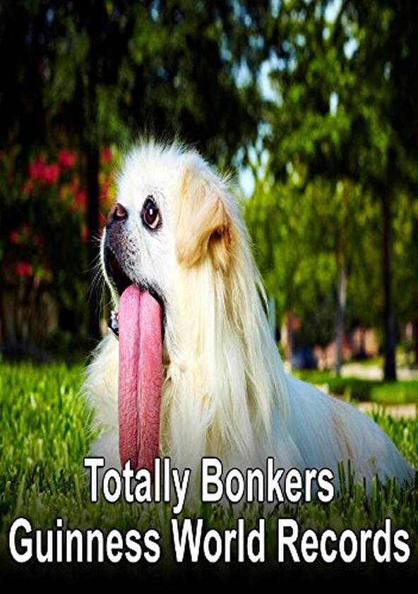 Totally Bonkers Guinness World Records Totally Bonkers Guinness World Records