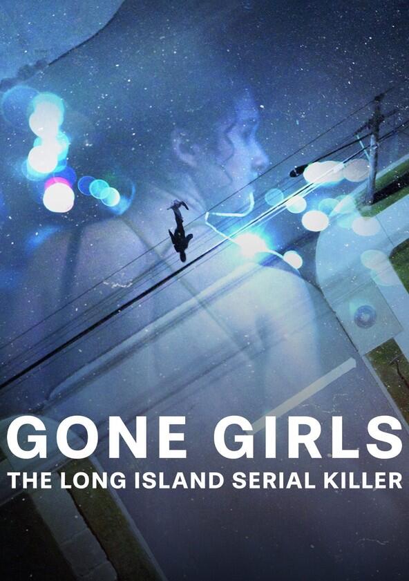 Gone Girls: The Long Island Serial Killer - Season 1 Gone Girls: The Long Island Serial Killer - Season 1